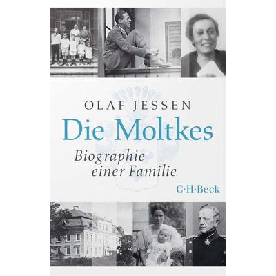 Die Moltkes, Taschenbuch von Olaf Jessen, C.H. Beck, 978-3-406-80851-7