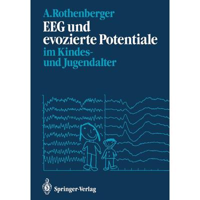EEG und evozierte Potentiale im Kindes- und Jugendalter, Taschenbuch von Aribert Rothenberger, Springer Berlin, 978-3-540-17375-5