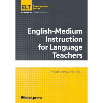 English-Medium Instruction for Language Teachers, Taschenbuch von Simone Sarmento,Ron Martinez, Tesol Press, 978-1-953745-58-3