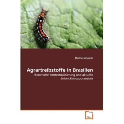 Angerer, T: Agrartreibstoffe in Brasilien, Taschenbuch von Thomas Angerer, VDM, 978-3-639-32297-2