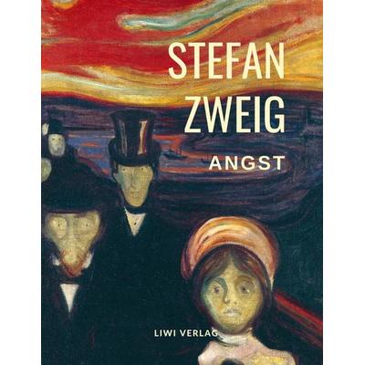 Angst, Taschenbuch von Stefan Zweig, Liwi Literatur- Und Wissenschaftsverlag, 978-3-96542-112-7