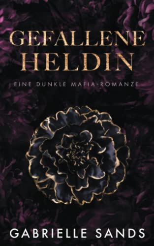 Gabrielle Sands - Gefallene Heldin: Eine dunkle Mafia Romanze (Die Gefallenen, Band 1) - Preis vom 04.10.2026 03:51:26 h