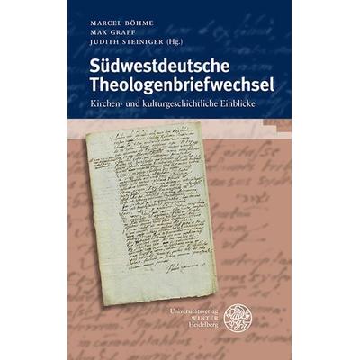 Südwestdeutsche Theologenbriefwechsel, Gebundene Ausgabe von , Universitätsverlag Winter GmbH Heidelberg, 978-3-8253-9549-0