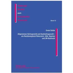 Allgemeines Vertragsrecht und Kaufvertragsrecht - ein Rechtsvergleich Österreich, USA, Spanien und U, Fachbücher von Erwin Schön
