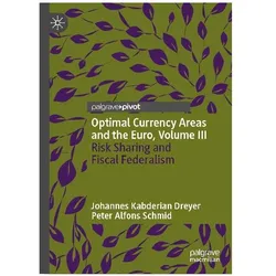 Optimal Currency Areas and the Euro, Volume III, Fachbücher von Johannes Kabderian Dreyer, Peter Schmid