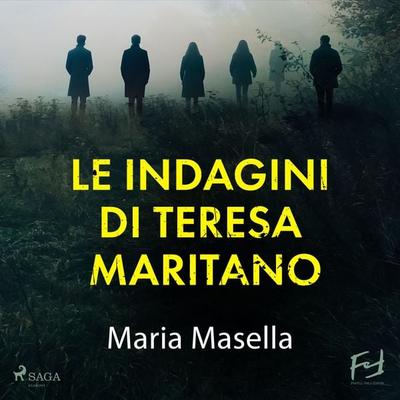 Le indagini di Teresa Maritano: la serie - Maria Masella, Audio, 4099995874730