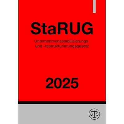 Unternehmensstabilisierungs- und -restrukturierungsgesetz - StaRUG 2025, Taschenbuch von Ronny Studier, Epubli, 978-3-8190-3659-0