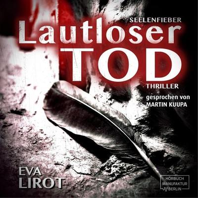 Lautloser Tod - Seelenfieber - Eva Lirot, Audio, 4251888708489