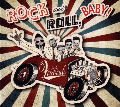The Firebirds - The Firebirds - Rock And Roll, Baby! - Preis vom 04.10.2026 03:51:26 h