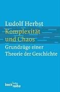 Ludolf Herbst - Komplexität und Chaos: Grundzüge einer Theorie der Geschichte - Preis vom 09.10.2026 07:28:09 h
