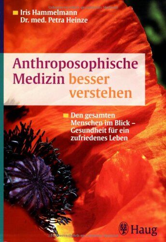 Iris Hammelmann - Anthroposophische Medizin besser verstehen: Den gesamten Menschen im Blick - Gesundheit für ein zufriedenes Leben - Preis vom 09.10.2026 07:28:09 h