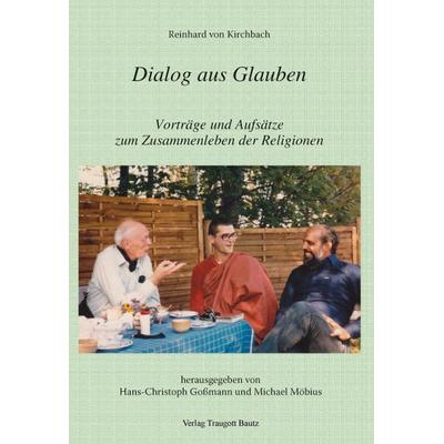Reinhard von Kirchbach Dialog aus Glauben, Taschenbuch von , Traugott Bautz, 978-3-88309-620-9