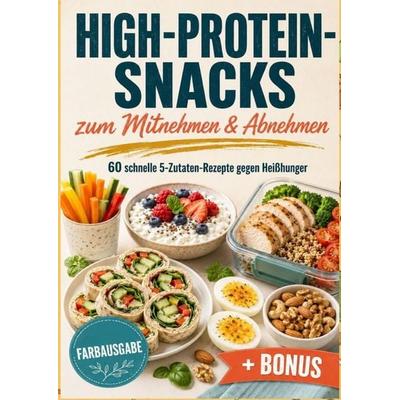 HIGH-PROTEIN-SNACKS zum Mitnehmen & Abnehmen, Taschenbuch von Julia Satt & Stark, Satt & Stark Verlag, 978-94-039-1535-7