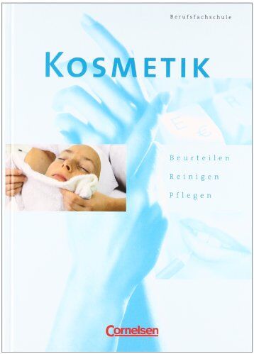 Gütt, Dr. Sabine - Kosmetik - Berufsfachschule: Beurteilen, Reinigen, Pflegen: Schülerbuch - Preis vom 30.09.2026 09:01:18 h