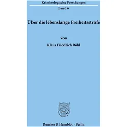 Über die lebenslange Freiheitsstrafe., Fachbücher von Klaus Friedrich Röhl