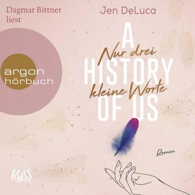 A History of Us - Nur drei kleine Worte - Jen DeLuca, Audio, 9783732456529