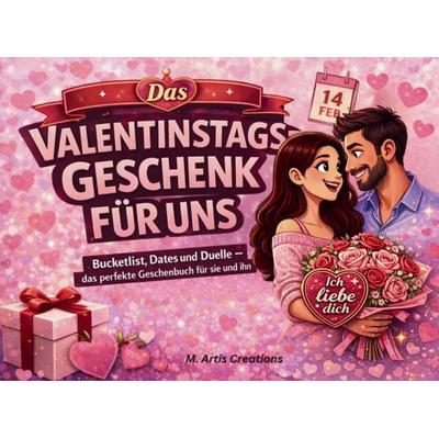 Das Valentinstag Geschenk für ihn und sie, Taschenbuch von M. Artis Creations, Seru Verlag, 978-3-692-77005-5