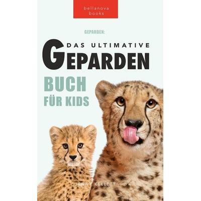 Geparden Das Ultimative Geparden-buch für Kids, Gebundene Ausgabe von Jenny Kellett, Bellanova Books, 978-619-7695-26-7