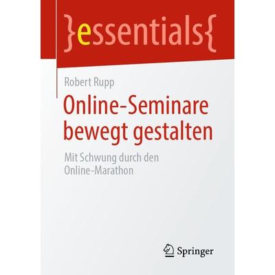 Online-Seminare bewegt gestalten, Taschenbuch von Robert Rupp, Springer Fachmedien Wiesbaden GmbH, 978-3-658-36557-8