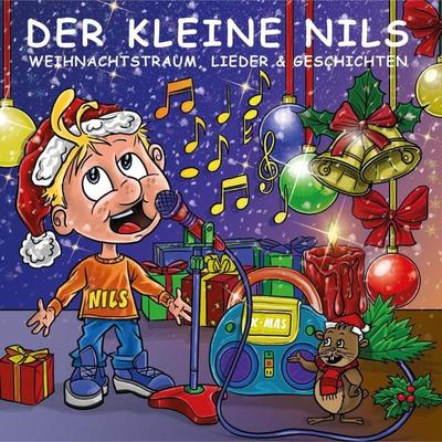 Weihnachtstraum - Lieder & Geschichten - Der kleine Nils, Audio, 4064066670467