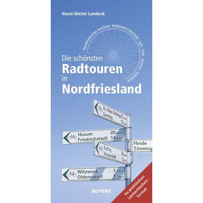 Die schönsten Radtouren in Nordfriesland, Gebundene Ausgabe von Horst-Dieter Landeck, Boyens Buchverlag GmbH & Co. KG, 978-3-8042-1546-7