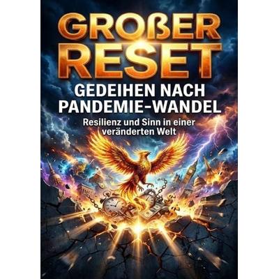 Großer Reset: Gedeihen nach Pandemie-Wandel, Taschenbuch von Oliver Reuter, Epubli, 978-3-565-28523-5