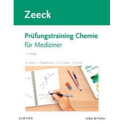 Prüfungstraining Chemie, Taschenbuch von Sabine Cécile Zeeck,Stephanie Grond,Ina Papastavrou, Urban & Fischer in Elsevier