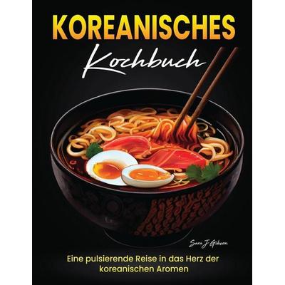 Koreanisches Kochbuch, Taschenbuch von Sara J. Gibson, Independently Published