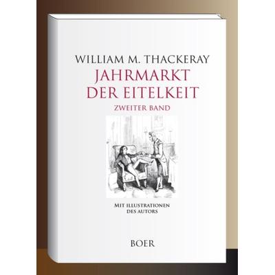 Jahrmarkt der Eitelkeit, Band 2, Gebundene Ausgabe von William Makepeace Thackeray, Boer Verlag, 978-3-96662-134-2