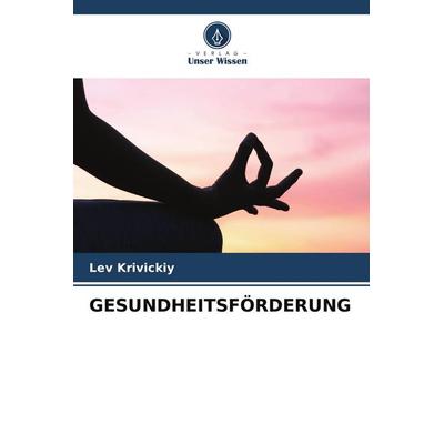 GESUNDHEITSFÖRDERUNG, Taschenbuch von Lev Krivickiy, Verlag Unser Wissen