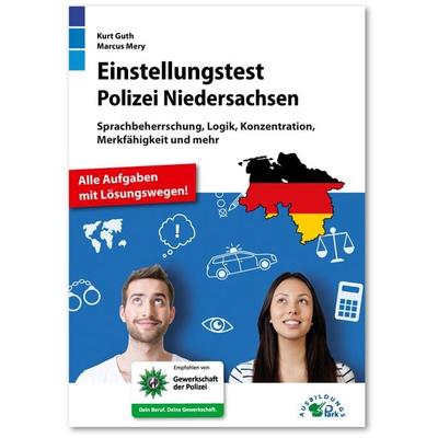 Einstellungstest Polizei Niedersachsen, Taschenbuch von Kurt Guth,Marcus Mery, Ausbildungspark, 978-3-95624-157-4