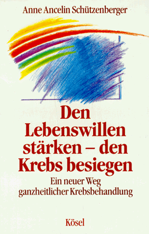 Anne Ancelin Schützenberger - Den Lebenswillen stärken, den Krebs besiegen. Ein neuer Weg ganzheitlicher Krebsbehandlung - Preis vom 14.10.2026 23:07:16 h