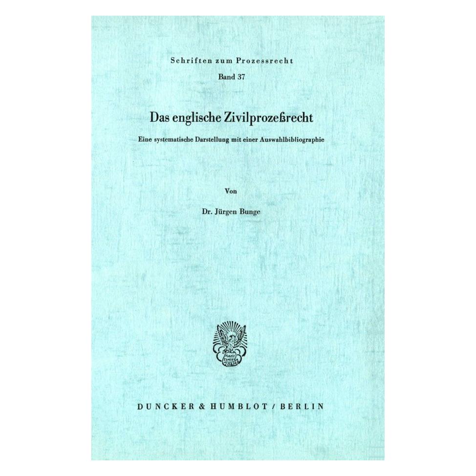 Duncker & Humblot Das englische Zivilprozessrecht. (Deutsch, Softcover, Jürgen Bunge) (55340203)
