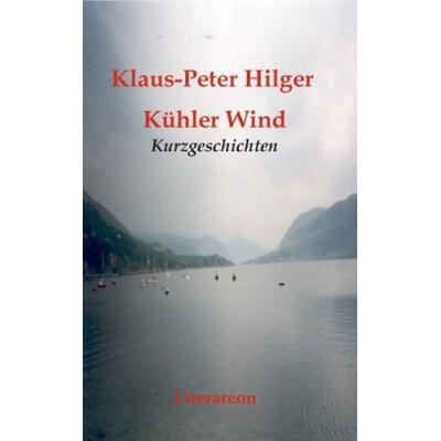 Kühler Wind, Taschenbuch von Klaus-Peter Hilger, Utzverlag GmbH, 978-3-8316-1027-3