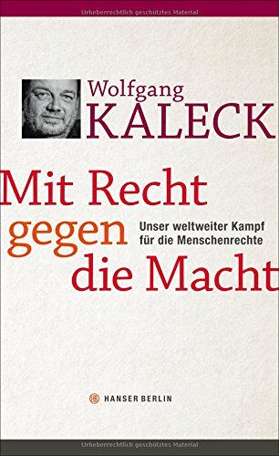 Wolfgang Kaleck - Mit Recht gegen die Macht: Unser weltweiter Kampf für die Menschenrechte - Preis vom 30.09.2026 09:01:18 h
