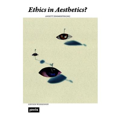 Ethics in Aesthetics, Gebundene Ausgabe von , Jovis Verlag, 978-3-86859-191-0