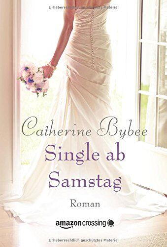 Catherine Bybee - Single ab Samstag (Aus der Reihe: Eine Braut für jeden Tag, Band 4) - Preis vom 16.10.2026 11:41:07 h
