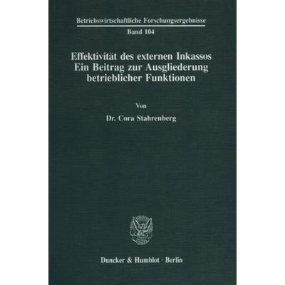 Effektivität des externen Inkassos., Taschenbuch von Cora Stahrenberg, Duncker & Humblot, 978-3-428-08239-1