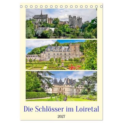 Die Schlösser im Loiretal (Tischkalender 2027 DIN A5 hoch), CALVENDO Monatskalender