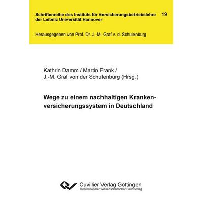Wege zu einem nachhaltigen Krankenversicherungssystem in Deutschland, Taschenbuch von Martin Frank, Cuvillier Verlag, 978-3-86955-762-5
