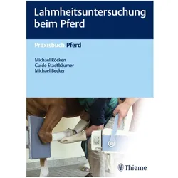 Lahmheitsuntersuchung beim Pferd, Fachbücher von Michael Röcken, Guido Stadtbäumer, Michael Becker