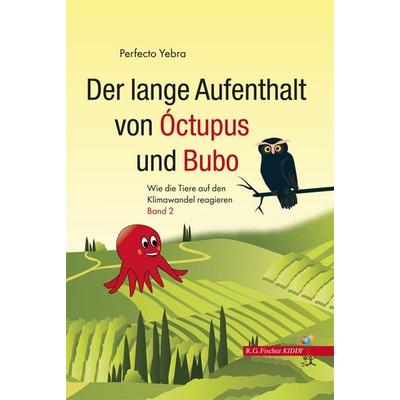 Der lange Aufenthalt von Óctupus und Bubo, Gebundene Ausgabe von Perfecto Yebra, Fischer, R. G., 978-3-8301-1726-1