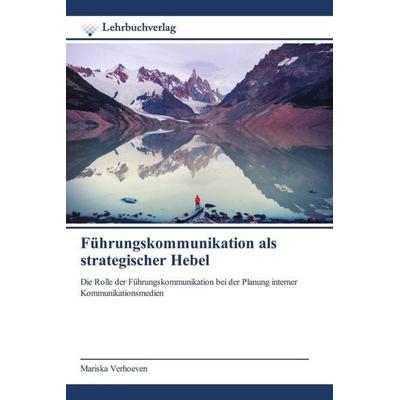 Führungskommunikation als strategischer Hebel, Taschenbuch von Mariska Verhoeven, Lehrbuchverlag, 978-620-0-68214-7