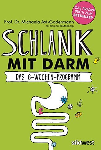 Michaela Axt-Gadermann - Schlank mit Darm: Das 6-Wochen-Programm. Das Praxisbuch - Preis vom 12.10.2026 11:37:12 h