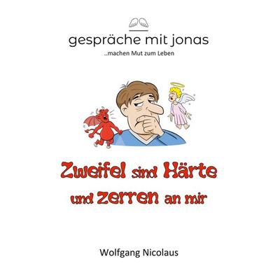 Zweifel sind Härte und zerren an mir, Taschenbuch von Wolfgang Nicolaus, BoD – Books on Demand, 978-3-7543-8394-0