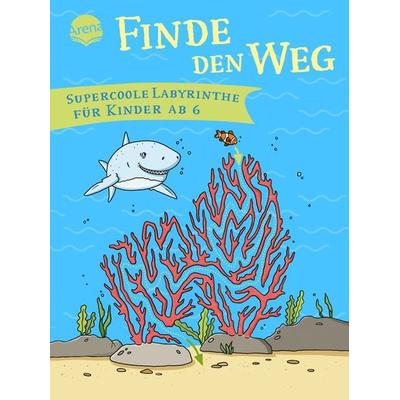 Finde den Weg. Supercoole Labyrinthe für Kinder ab 6, Taschenbuch von Meike Teichmann, Arena, 978-3-401-71932-0