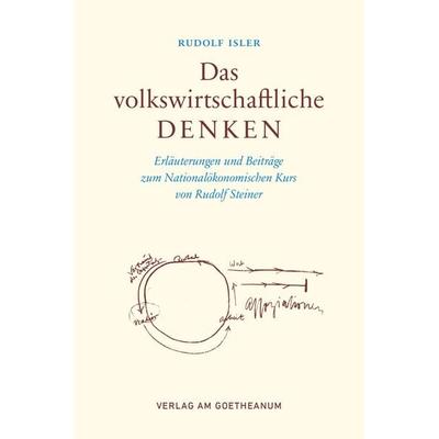 Das volkswirtschaftliche Denken, Taschenbuch von Rudolf Isler, Verlag am Goetheanum, 978-3-7235-1721-5