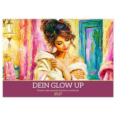 Dein Glow Up. Monate voller gesunder Routinen und Rituale (Wandkalender 2027 DIN A2 quer), CALVENDO Monatskalender
