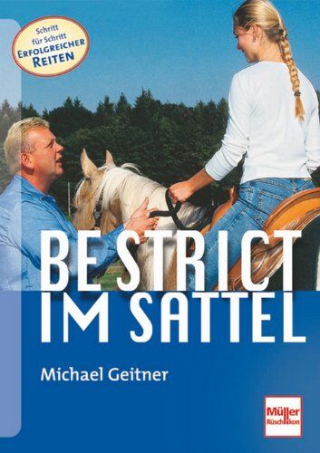 Michael Geitner - Be strict - im Sattel: Mit Konsequenzen zum sicheren Pferd - Preis vom 18.10.2026 15:28:09 h