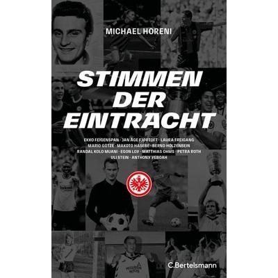 Stimmen der Eintracht, Gebundene Ausgabe von Michael Horeni, C.Bertelsmann, 978-3-570-10567-2